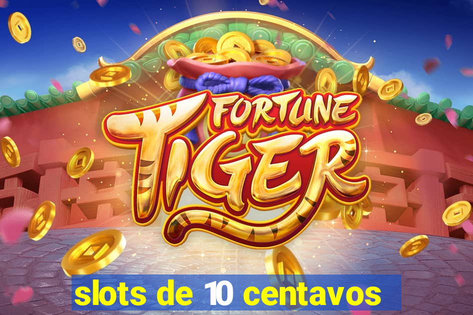 slots de 10 centavos